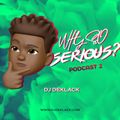 WHY SO SERIOUS 0002 BY DEKLACK #TGMP 2019