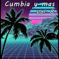 Cumbia Y Mas Vol. 8