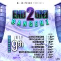 End 2 End Bangers - July 9th 2022 - 80's 90's 2000's Reggae & Dancehall Jugglin'