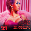 Mista Bibs - #BlockParty Episode 101 (Current R&B & Hip Hop) (Follow me on Insta @MistaBibs)