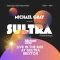 Michael Gray - Sultra Live Set 12-2pm 25/11/23