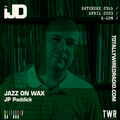 Jazz On Wax - JP Paddick ~ 29.04.23 #JazzDay