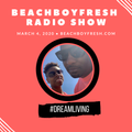 BeachBoyFresh Show #106 (3.4.2020) DreamLiving: Women's History Month--Netflix's She Did That