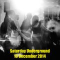 Saturday Underground - 13 December 2014