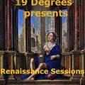 19 Degrees presents Renaissance Sessions XXIX