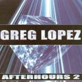 Greg Lopez - Afterhours 2