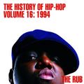 The Rub - History of Hip Hop Mix Vol.16 (The Best of 1994 Mix) [Enhanced Audio]
