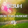 Sebuh - Bon Ton Musique #6