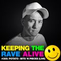 Keeping The Rave Alive Episode 355 feat. Potato - Bits 'N Pieces (Live)