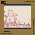Le Jardin w/ Sarah Davachi - 6th July 2020