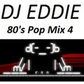 Dj Eddie 80's Pop Mix 4