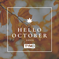 HELLO OCTOBER 2022 by TYMO