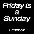 Friday is a Sunday #18 - Lien & Roelien // Echobox Radio 24/03/23