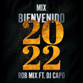 R.O.B Mix ft Dj Capo - Mix ''Bienvenido 2022''