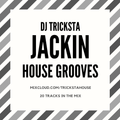 DJ Tricksta - Jackin House Grooves