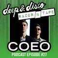 The Deep&Disco / Razor-N-Tape Podcast - Episode #27: COEO