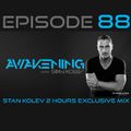 Awakening Episode 88 Stan Kolev 2 Hours Exclusive Mix