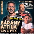 Bárány Attila - BlaBla- Orosháza - Live Mix - 2022.04.02.