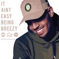 It Aint Easy Being Breezy (Chris Brown Mix) 