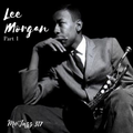 Mo'Jazz 317: Lee Morgan Special - Part 1