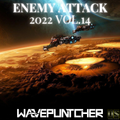 Enemy Attack 2022 Vol.14 mixed by Wavepuntcher