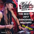 Blaka Blaka Show - The Best of 2017 Dancehall Mixtape