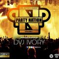 THE PARTY NATION MIX VOLUME 1 - DVJ IVORY [HHD ENT]