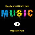 megaMix #275 Mostly great fUnKy jazz