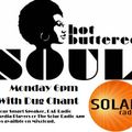 Hot Buttered Soul 14/11/22 on Solar Radio Monday 6pm with Dug Chant
