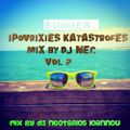 IPOVRIXIES KATASTROFES VOL 2 MIX BY DJ NEC