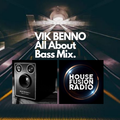 VIK BENNO All About The Bass House Fusion Mix 21/10/22