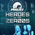 Philizz Heroes Of The Zer00s Episode 3