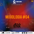 258BPM RADIO SHOW | MIXIOLOGIA #04 C/ DJ ALL STAR