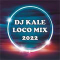 DJ KALE - LOCO MIX 2022