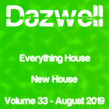 Everything House - Volume 33 - New House - August 2019 by Dazwell