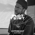 HYPEBEAST Mix: Chase B - Plot Twist