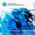 Liquid V Club Sessions Vol 7 - Carlito & Addiction Mix - Liquid V 2021