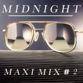 Midnight Maxi Mix Part 2