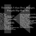 Throwback Urban Desi, Bhangra, Punjabi, Hip-Hop Mix