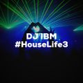 DJ IBM - #HouseLife3