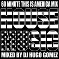 60 Minute This Is America Mix by DJ Hugo Gomez