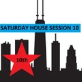 Saturday House Session # 10