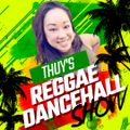 THUY'S REGGAE/DANCEHALL SHOW (SUBSCRIBER EDITION)  (DJ SHONUFF)