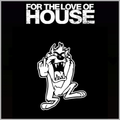 For the Love of House 2019
