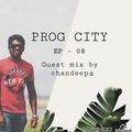 PROG CITY EP 08 Guest mix by Chandeepa