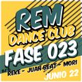 REM DJS TEAM - Fase 023 - dj REKE- JUANBEAT - MORI dj - Junio 22
