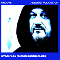 Groove Resident Podcast 27 - Stachy.DJ