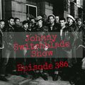 The Johnny Switchblade Show #386