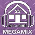 The DJ Lounge Megamix Vol. 23