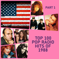 Top 100 Pop Radio Hits of 1988 (Part 1)